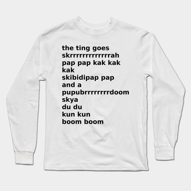 the ting goes Long Sleeve T-Shirt by Medium_well_rare